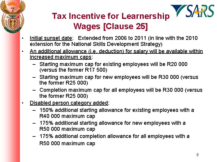 Tax Incentive for Learnership Wages [Clause 25] • • • Initial sunset date: Extended