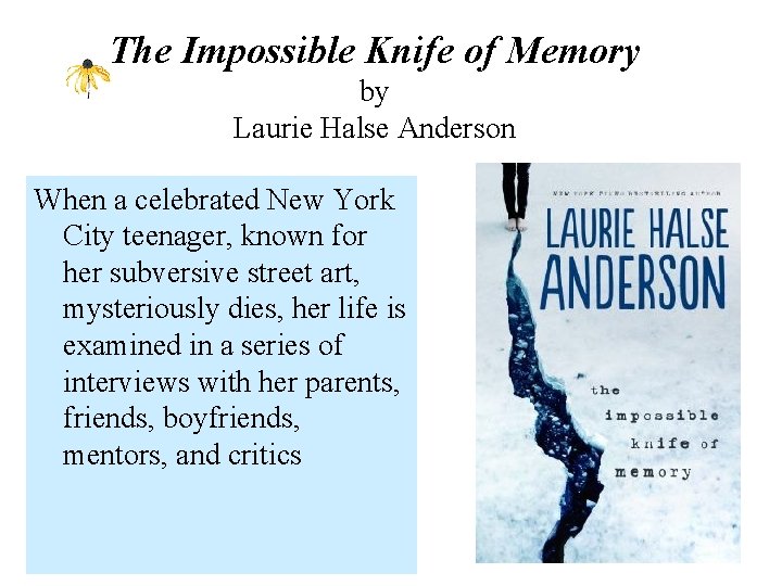 The Impossible Knife of Memory by Laurie Halse Anderson When a celebrated New York