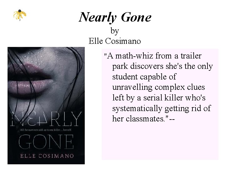 Nearly Gone by Elle Cosimano "A math-whiz from a trailer park discovers she's the