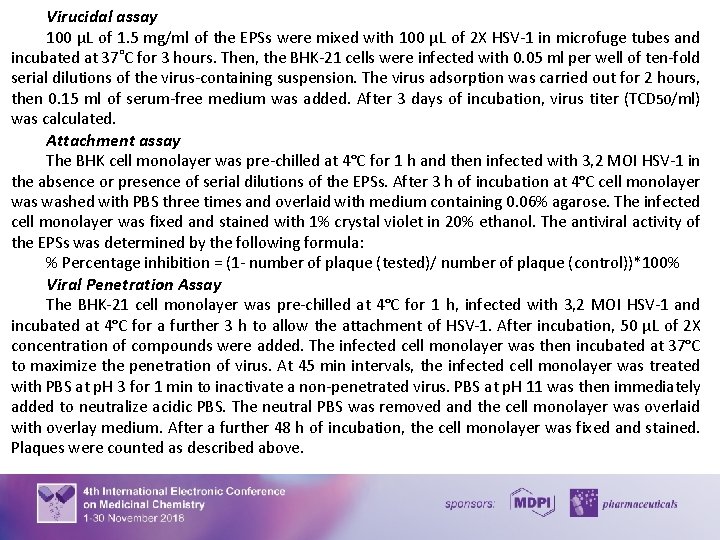 Virucidal assay 100 µL of 1. 5 mg/ml of the EPSs were mixed with