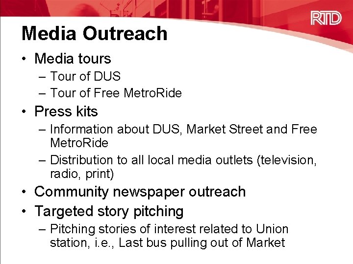 Media Outreach • Media tours – Tour of DUS – Tour of Free Metro.