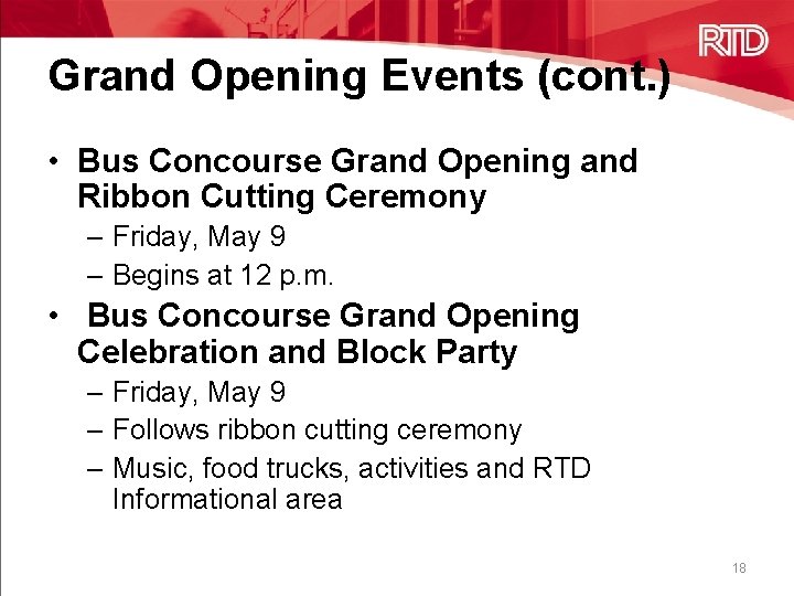 Grand Opening Events (cont. ) • Bus Concourse Grand Opening and Ribbon Cutting Ceremony