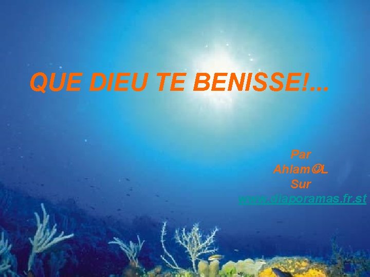 QUE DIEU TE BENISSE!. . . Par Ahlam L Sur www. diaporamas. fr. st