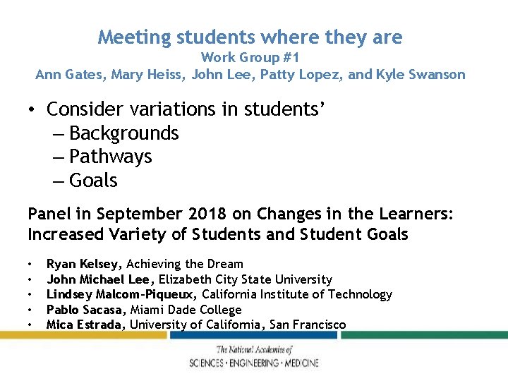 Meeting students where they are Work Group #1 Ann Gates, Mary Heiss, John Lee,
