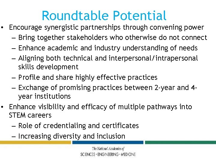 Roundtable Potential • Encourage synergistic partnerships through convening power – Bring together stakeholders who