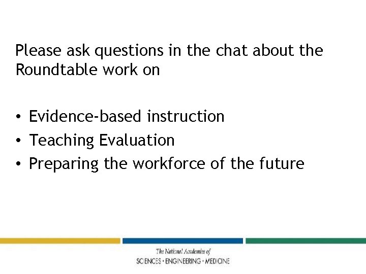Please ask questions in the chat about the Roundtable work on • Evidence-based instruction