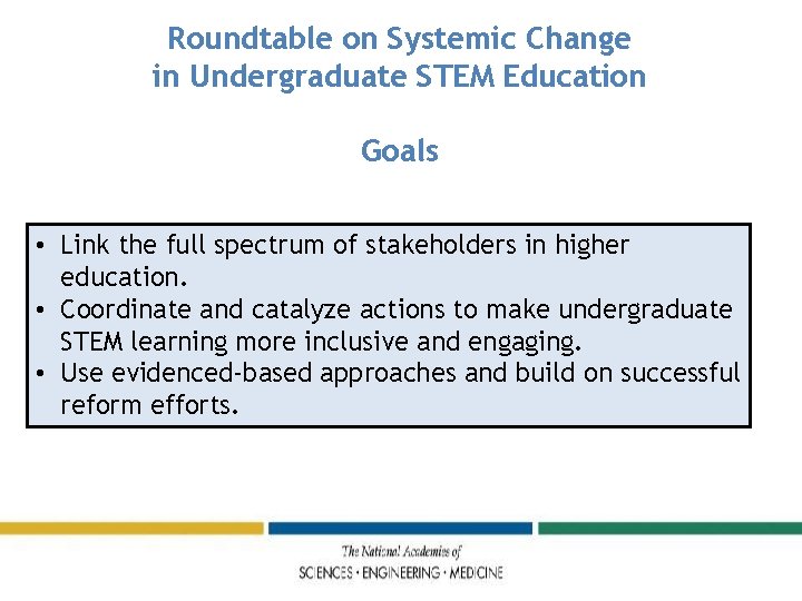 Roundtable on Systemic Change in Undergraduate STEM Education Goals • Link the full spectrum