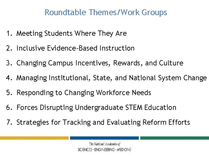 Roundtable Themes/Work Groups 1. Meeting Students Where They Are 2. Inclusive Evidence-Based Instruction 3.