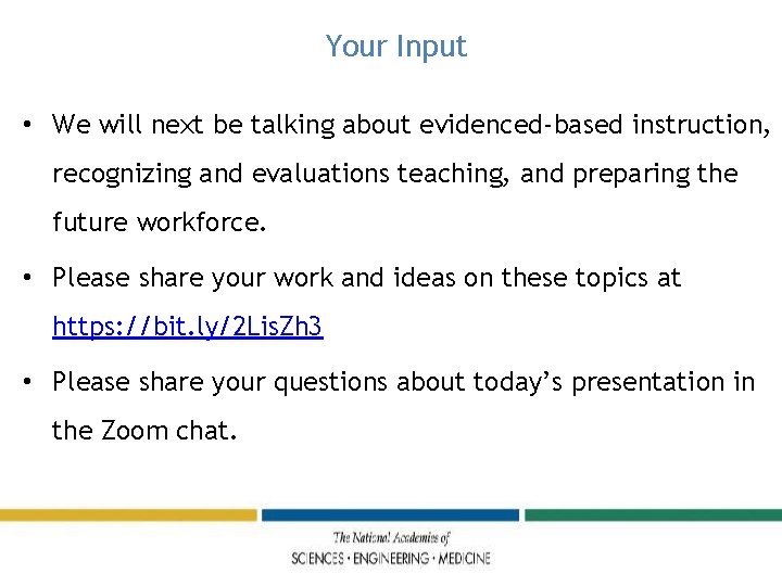 Your Input • We will next be talking about evidenced-based instruction, recognizing and evaluations