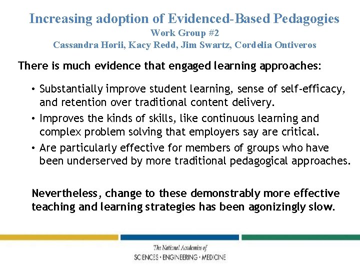 Increasing adoption of Evidenced-Based Pedagogies Work Group #2 Cassandra Horii, Kacy Redd, Jim Swartz,