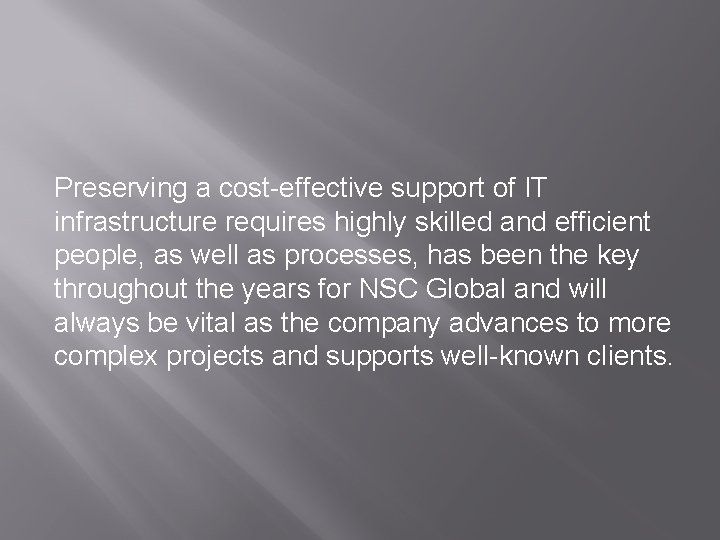 Preserving a cost-effective support of IT infrastructure requires highly skilled and efficient people, as
