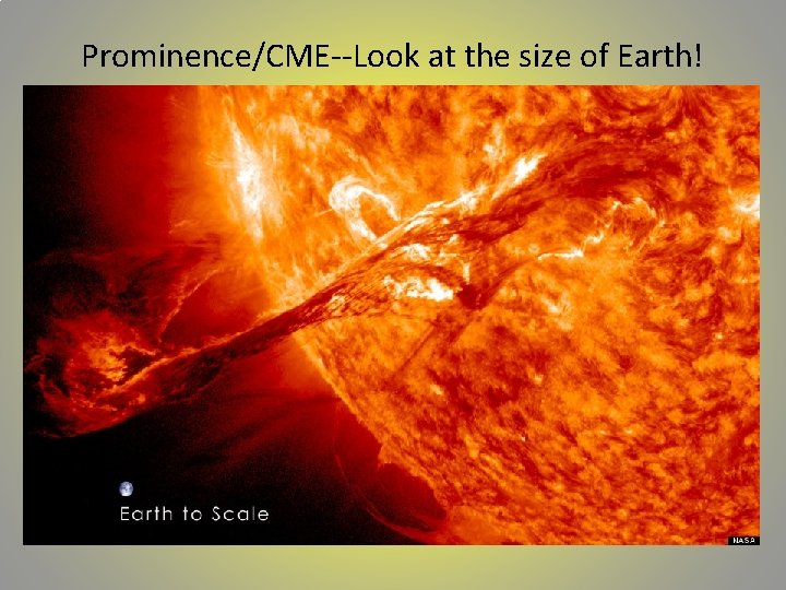 Prominence/CME--Look at the size of Earth! 