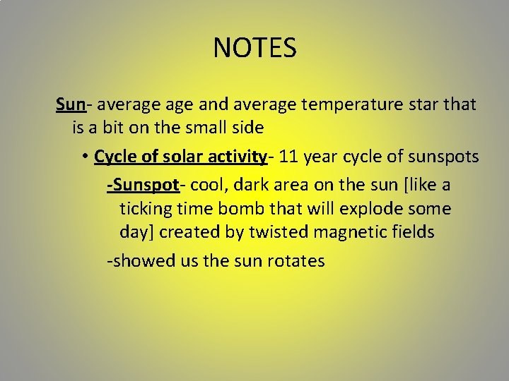NOTES Sun- average and average temperature star that is a bit on the small