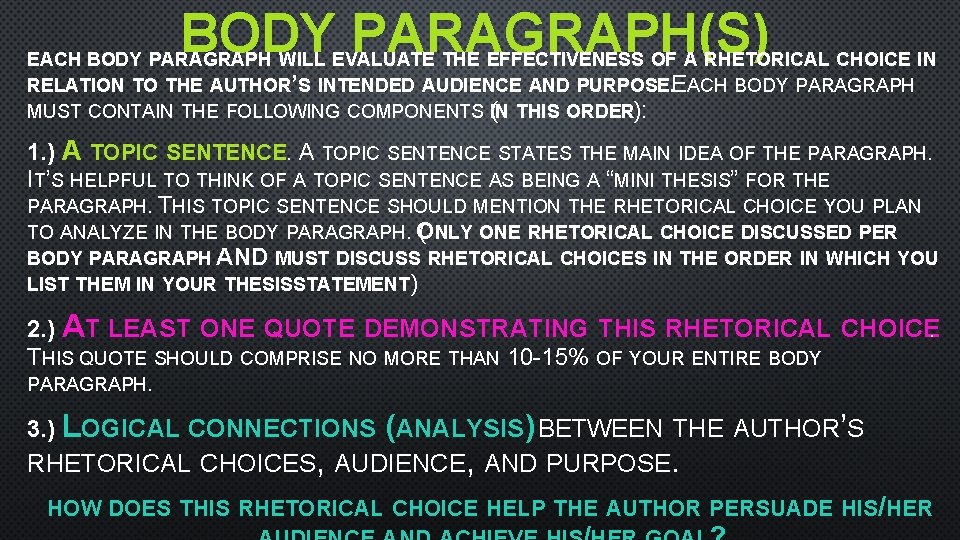 BODY PARAGRAPH(S) EACH BODY PARAGRAPH WILL EVALUATE THE EFFECTIVENESS OF A RHETORICAL CHOICE IN