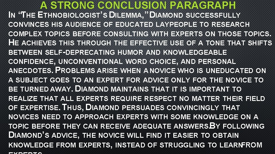 A STRONG CONCLUSION PARAGRAPH IN “THE ETHNOBIOLOGIST’S DILEMMA, ” DIAMOND SUCCESSFULLY CONVINCES HIS AUDIENCE