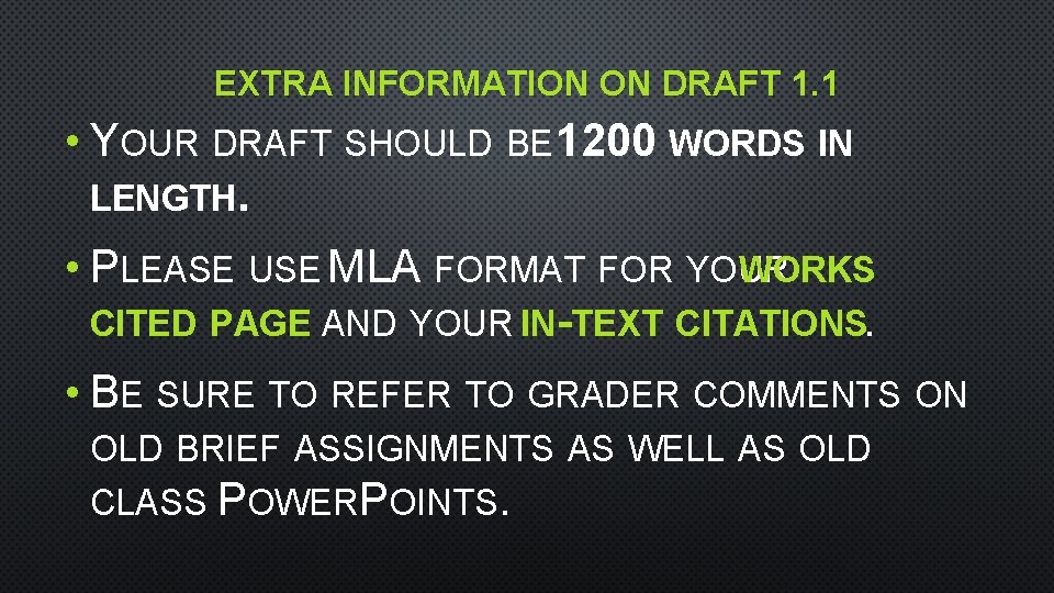 EXTRA INFORMATION ON DRAFT 1. 1 • YOUR DRAFT SHOULD BE 1200 WORDS IN