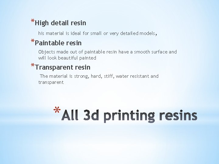 *High detail resin his material is ideal for small or very detailed models, *Paintable