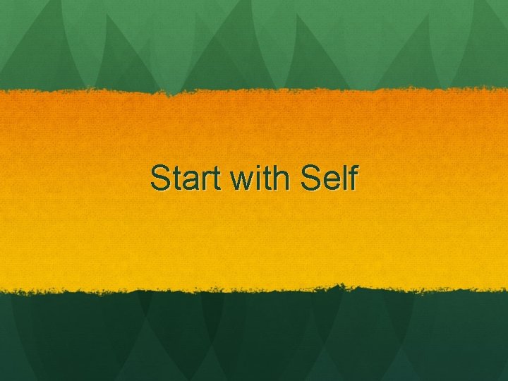 Start with Self 