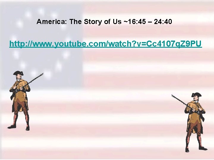 America: The Story of Us ~16: 45 – 24: 40 http: //www. youtube. com/watch?