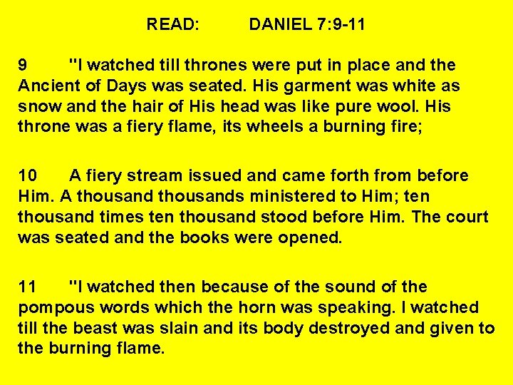 READ: DANIEL 7: 9 -11 9 "I watched till thrones were put in place