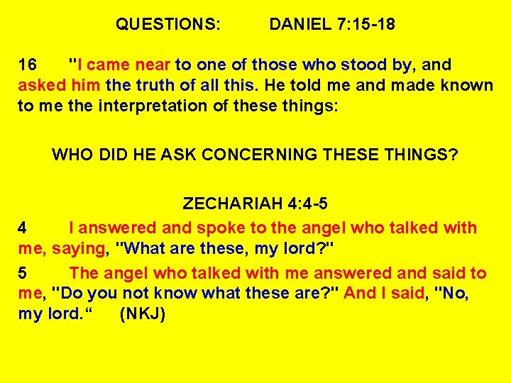 QUESTIONS: DANIEL 7: 15 -18 16 "I came near to one of those who