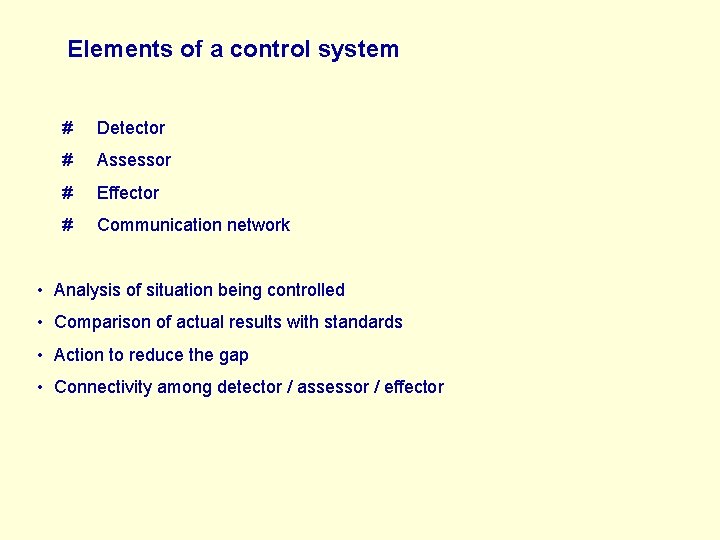 Elements of a control system # Detector # Assessor # Effector # Communication network