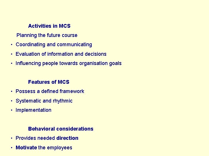 Activities in MCS Planning the future course • Coordinating and communicating • Evaluation of