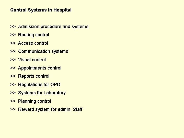 Control Systems in Hospital >> Admission procedure and systems >> Routing control >> Access