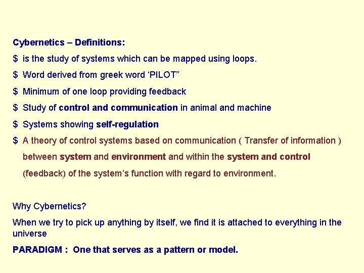 Cybernetics – Definitions: $ is the study of systems which can be mapped using