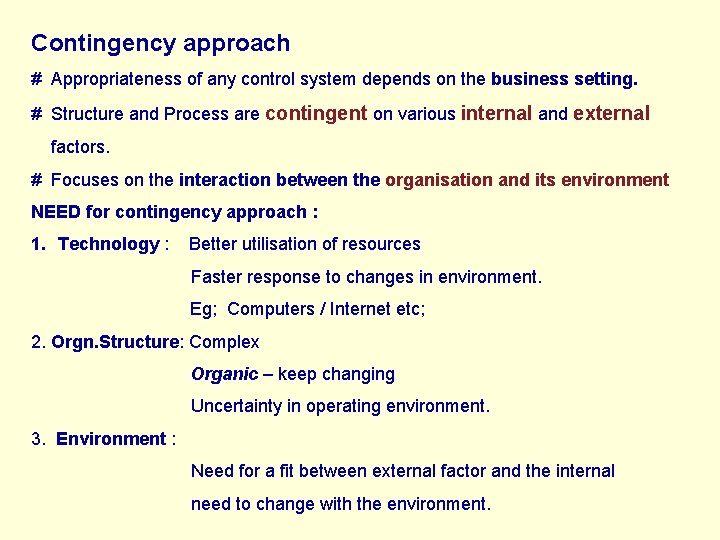 Contingency approach # Appropriateness of any control system depends on the business setting. #