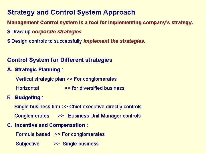 Strategy and Control System Approach Management Control system is a tool for implementing company’s