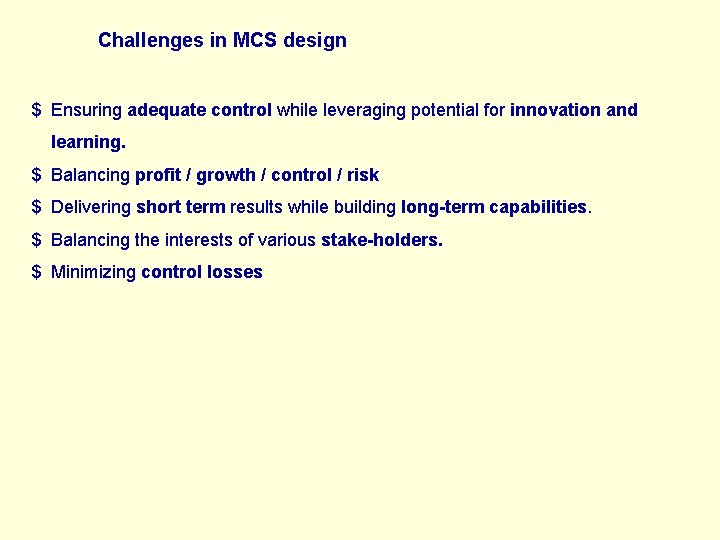 Challenges in MCS design $ Ensuring adequate control while leveraging potential for innovation and