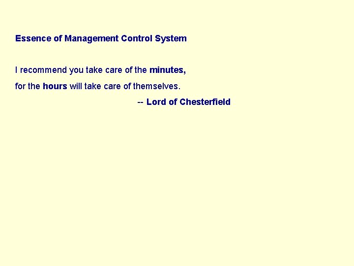 Essence of Management Control System I recommend you take care of the minutes, for