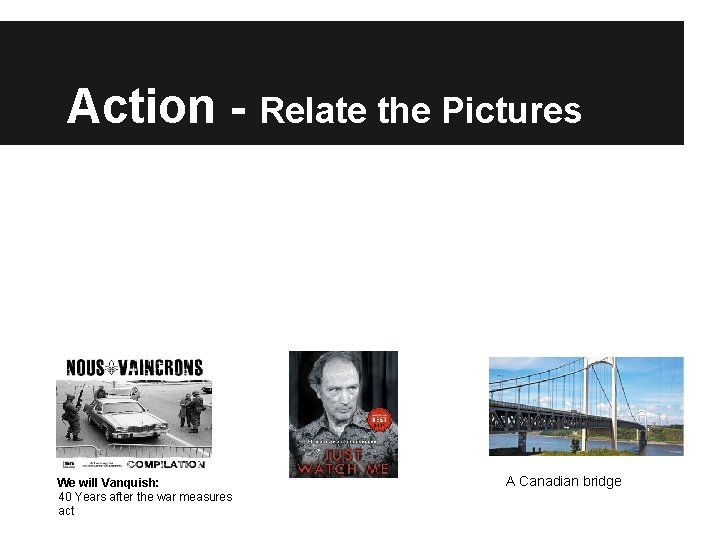 Action - Relate the Pictures We will Vanquish: 40 Years after the war measures