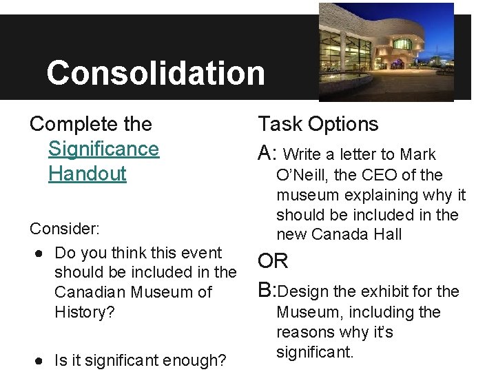 Consolidation Complete the Significance Handout Consider: ● Do you think this event should be
