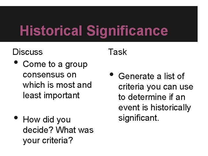 Historical Significance Discuss Come to a group consensus on which is most and least