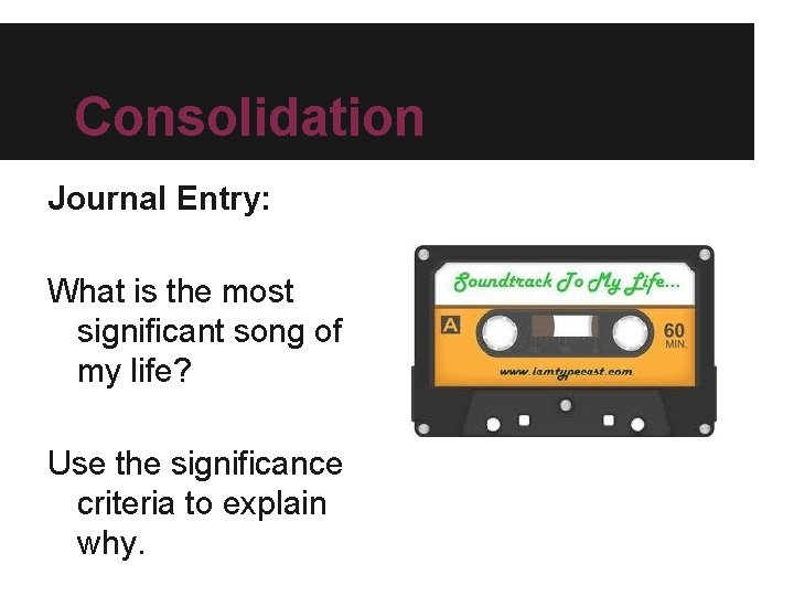 Consolidation Journal Entry: What is the most significant song of my life? Use the