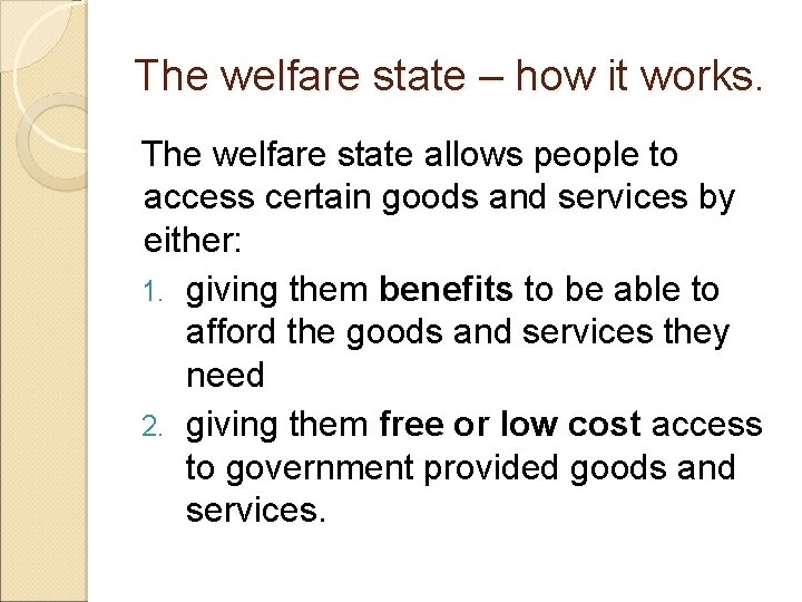 The welfare state – how it works. The welfare state allows people to access
