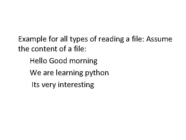 Example for all types of reading a file: Assume the content of a file: