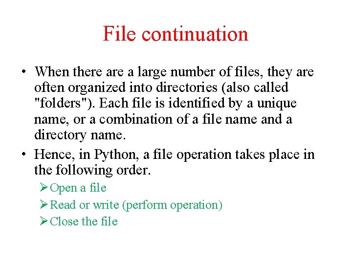 File continuation • When there a large number of files, they are often organized