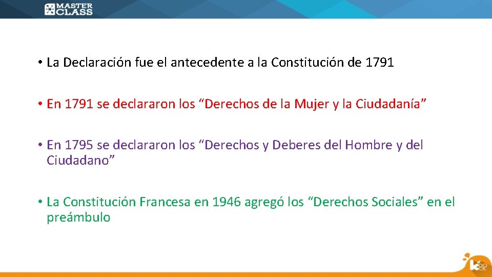  • La Declaración fue el antecedente a la Constitución de 1791 • En