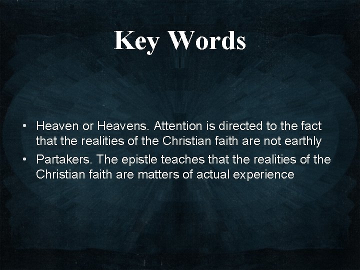 Key Words • Heaven or Heavens. Attention is directed to the fact that the