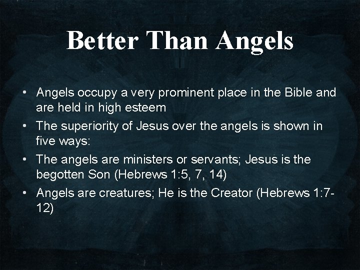 Better Than Angels • Angels occupy a very prominent place in the Bible and