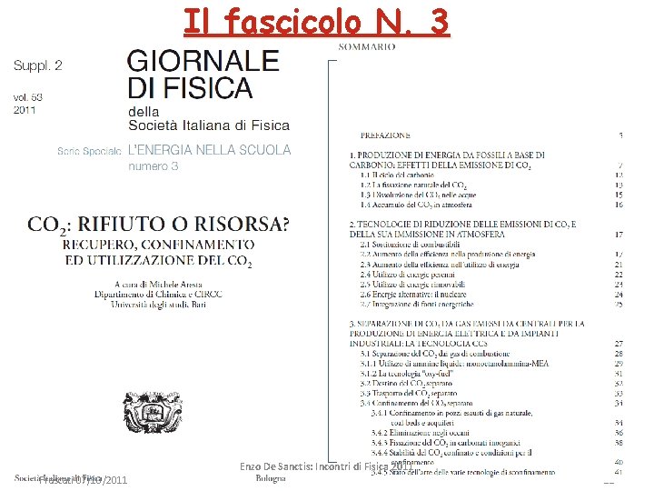 Il fascicolo N. 3 Enzo De Sanctis: Incontri di Fisica 2011 Frascati 07/10/2011 12