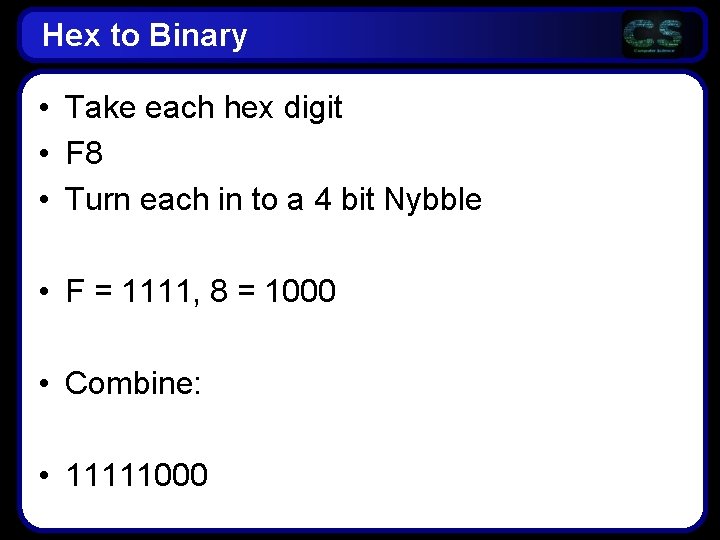 Hex to Binary • Take each hex digit • F 8 • Turn each Hex to Binary • Take each hex digit • F 8 • Turn each