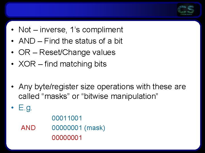 • • Not – inverse, 1’s compliment AND – Find the status of • • Not – inverse, 1’s compliment AND – Find the status of