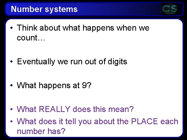 Number systems • Think about what happens when we count… • Eventually we run Number systems • Think about what happens when we count… • Eventually we run