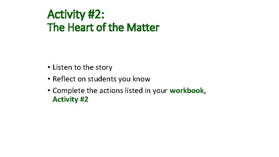 Activity #2: The Heart of the Matter • Listen to the story • Reflect