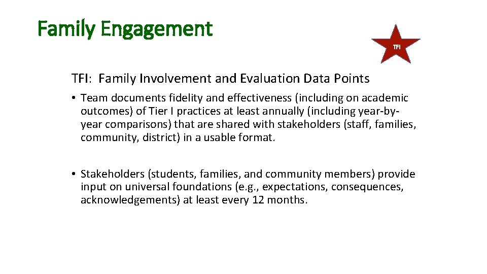 Family Engagement TFI: Family Involvement and Evaluation Data Points • Team documents fidelity and