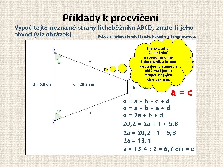 Příklady k procvičení Vypočítejte neznámé strany lichoběžníku ABCD, znáte-li jeho obvod (viz obrázek). Pokud